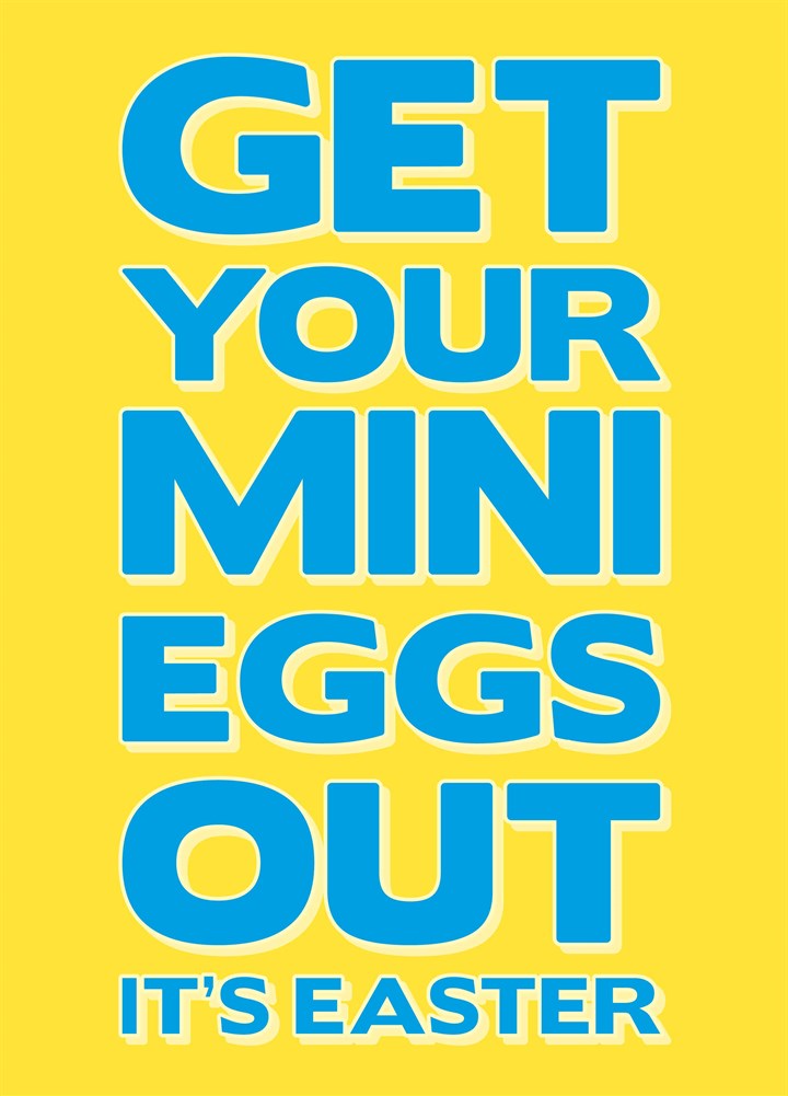 Get Your Mini Eggs Out Card