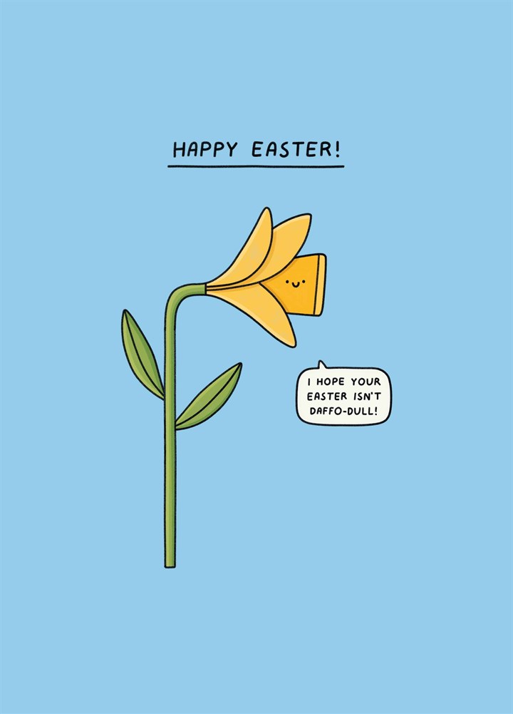 Hope Your Easter Isn't Daffo-Dull Card