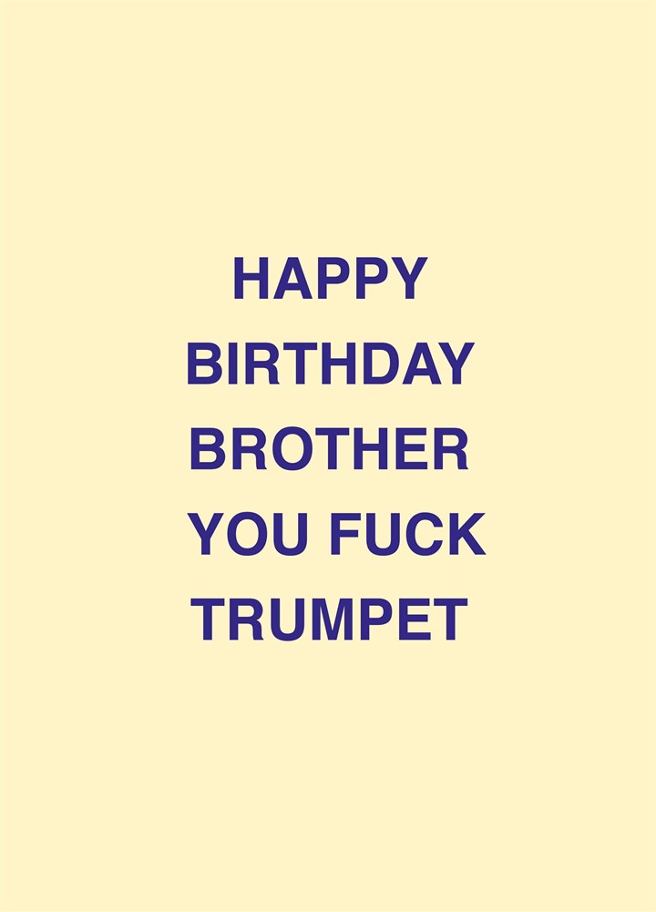 Brother You Fuck Trumpet Card