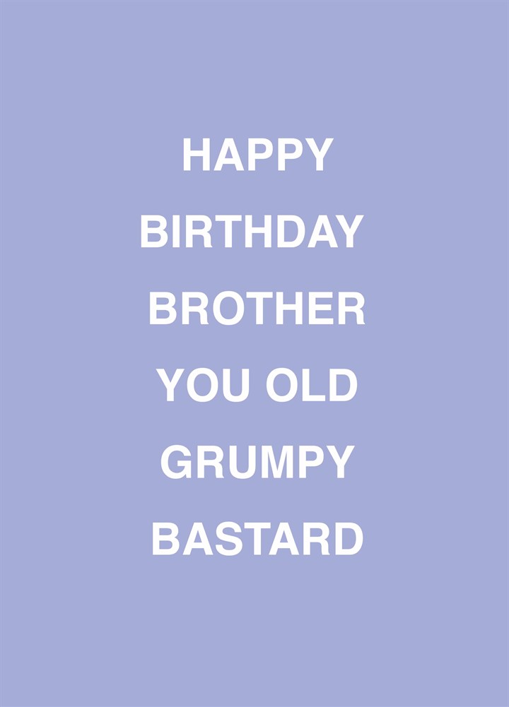 Brother Old Grumpy Bastard Card