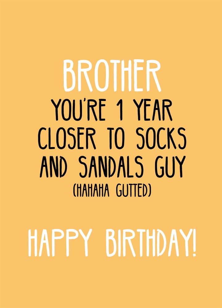 Brother One Year Closer To Socks And Sandals Card