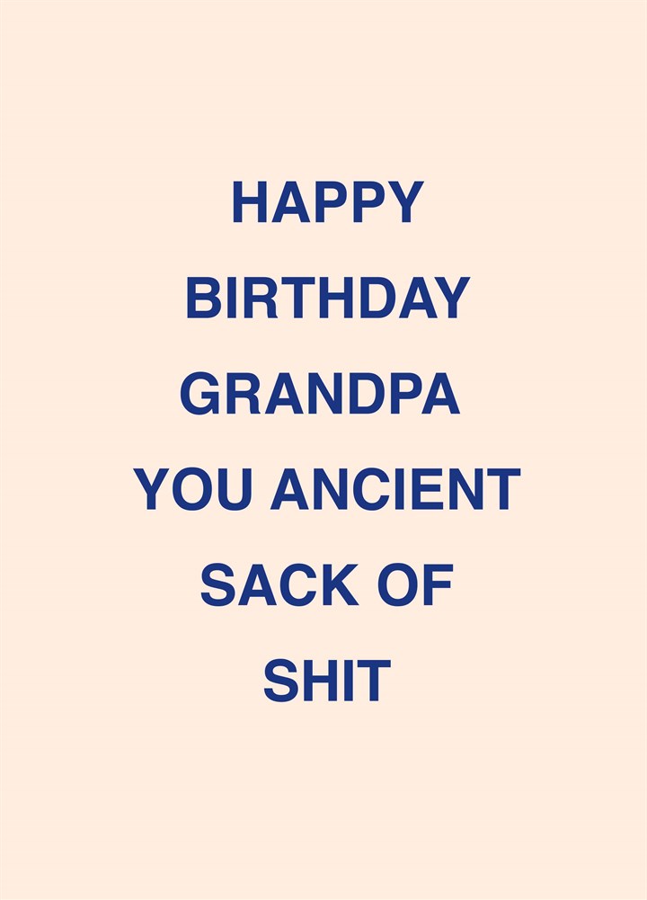 Grandpa You Ancient Sack Of Shit Card