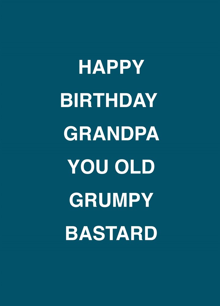 Grandpa You Old Grumpy Bastard Card