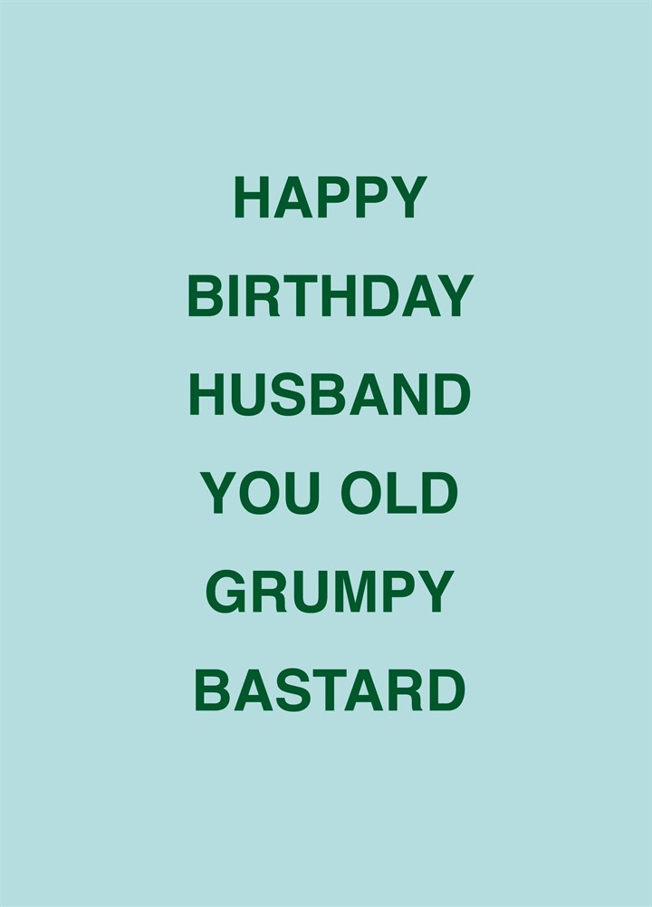 Husband You Old Grumpy Bastard Card