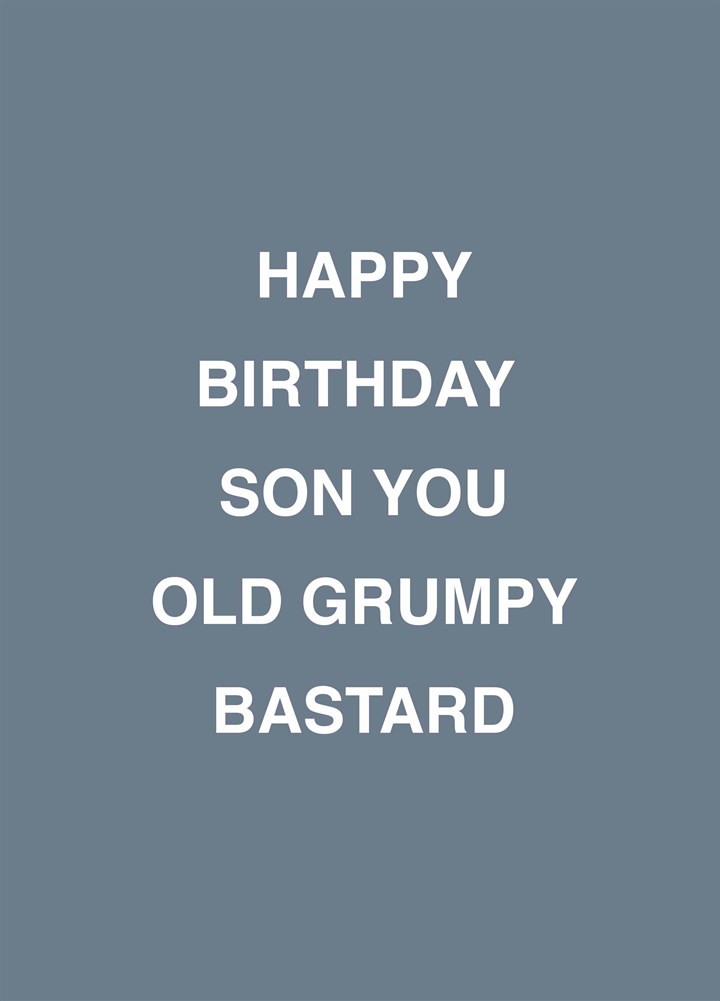 Son You Old Grumpy Bastard Card