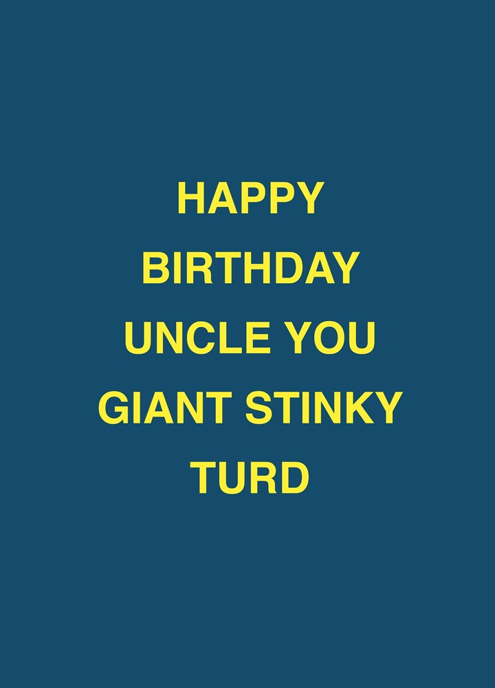 Uncle You Giant Stinky Turd Card