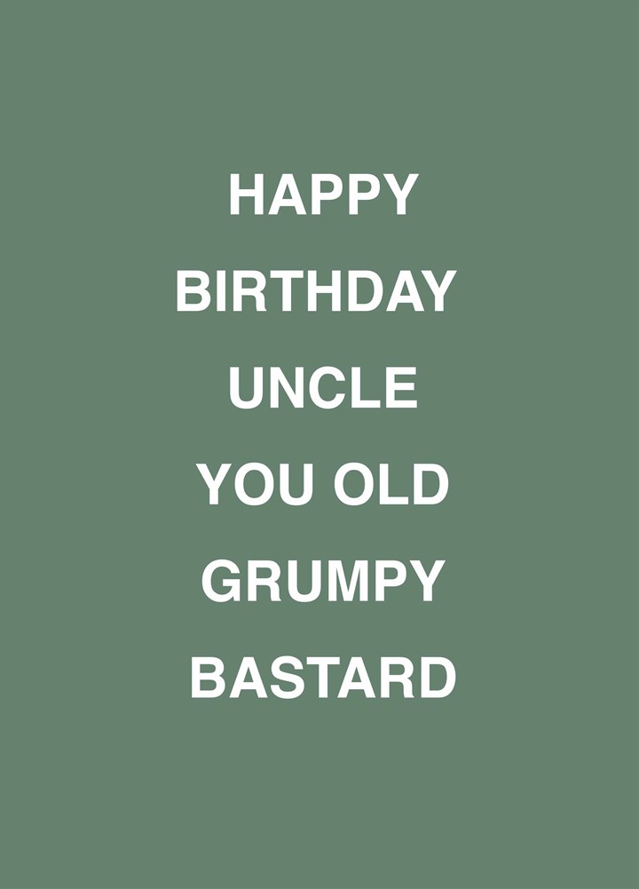 Uncle You Old Grumpy Bastard Card
