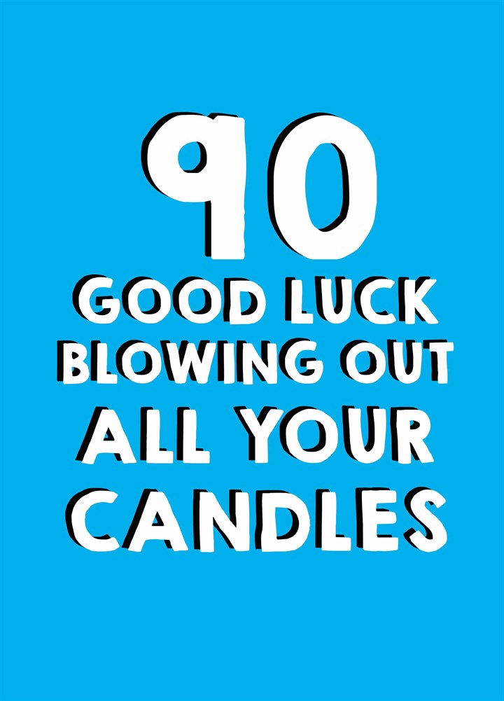 90 Good Luck Blowing Out The Candles Card