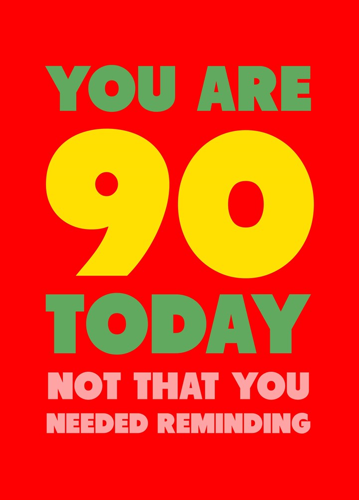You Are 90 Today Card