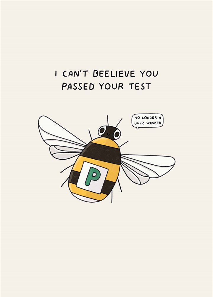 I Can't Bee-lieve You Passed Card