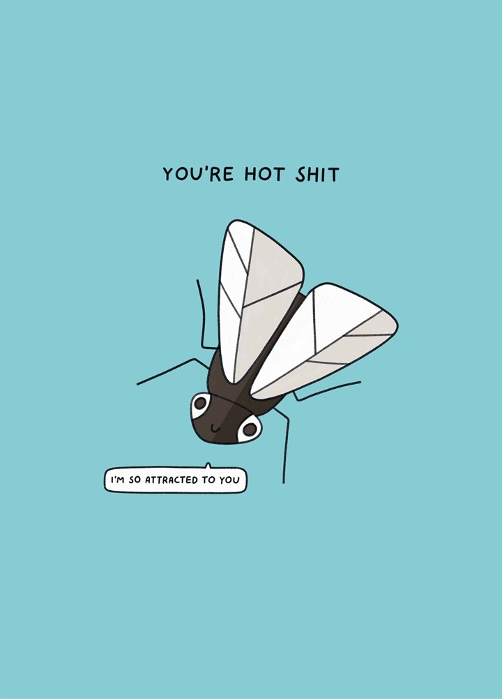 You're Hot Shit Card