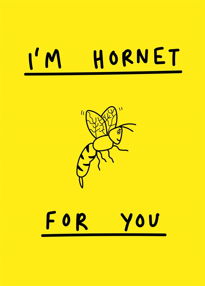 I'm Hornet For You Card