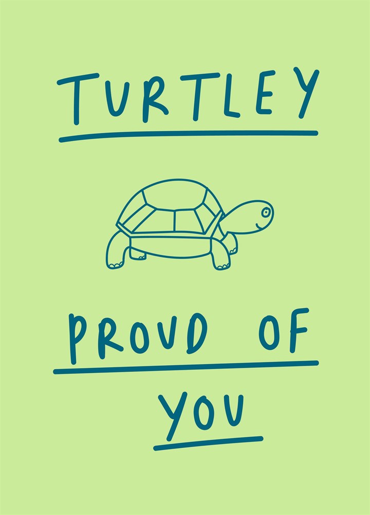 Turtley Proud Of You Card