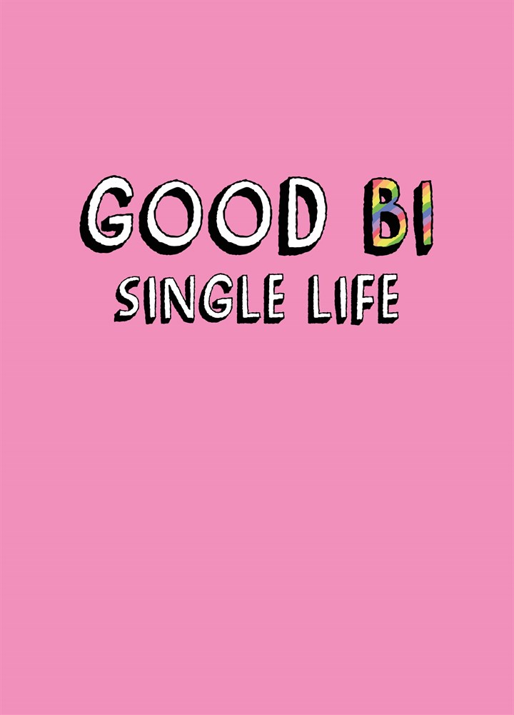 Good Bi Single Life Card