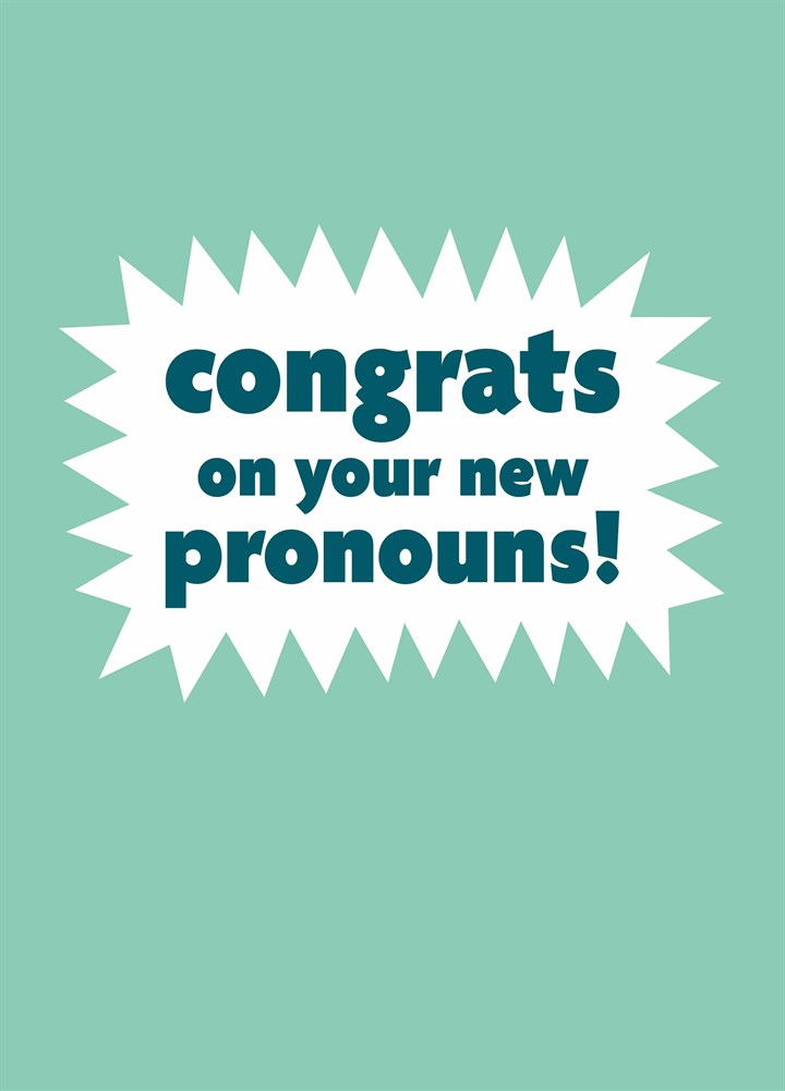 Congrats On Your New Pronouns Card