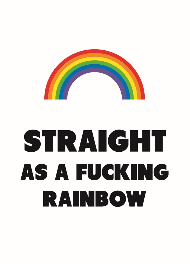 Straight As A Fucking Rainbow Card