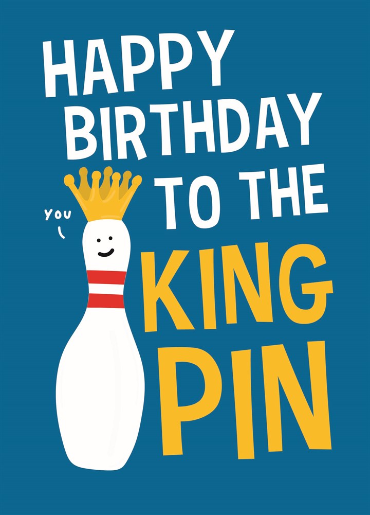 Happy Birthday To The King Pin Card