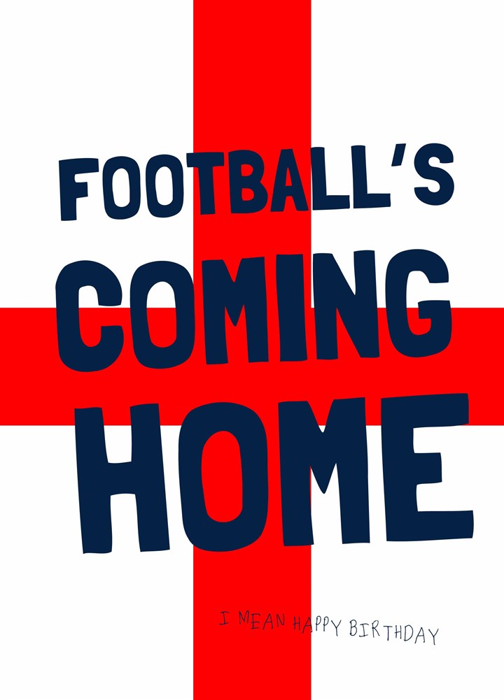 Football's Coming Home Happy Birthday Card