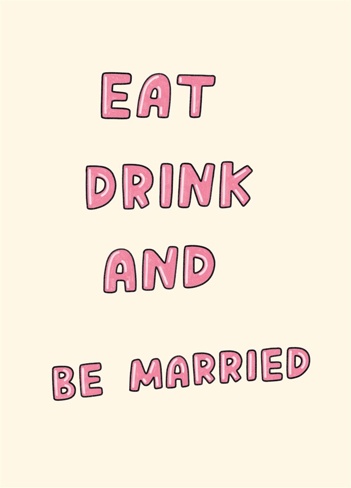 Eat Drink And Be Married Card