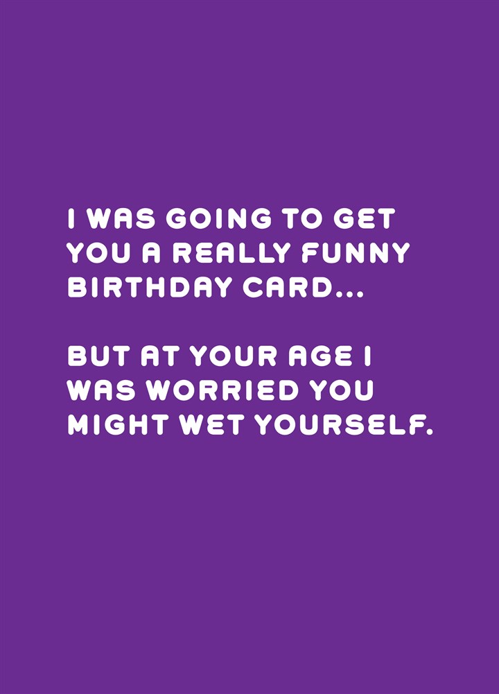 Might Wet Yourself Card