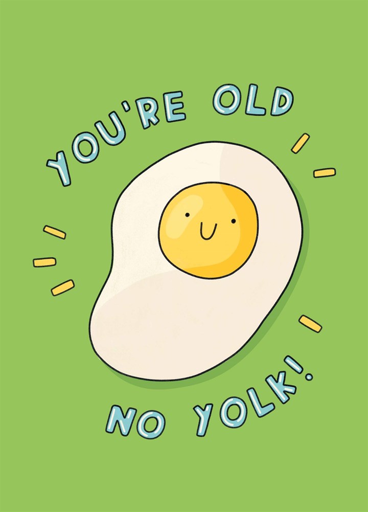 You're Old No Yolk Card