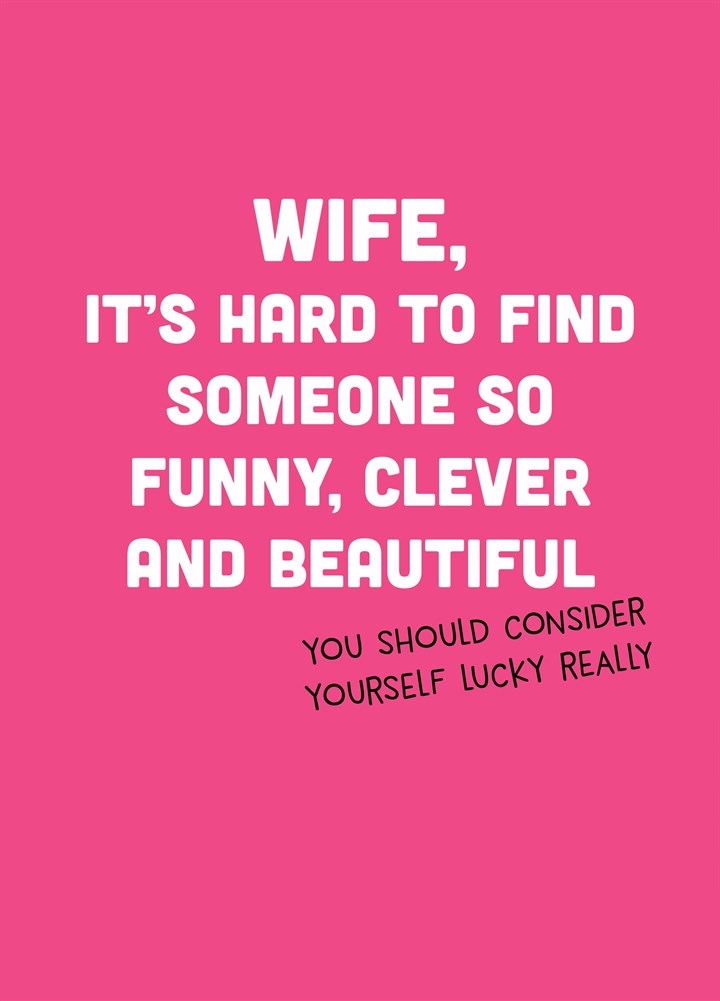 Wife It's Hard To Find So Funny Card