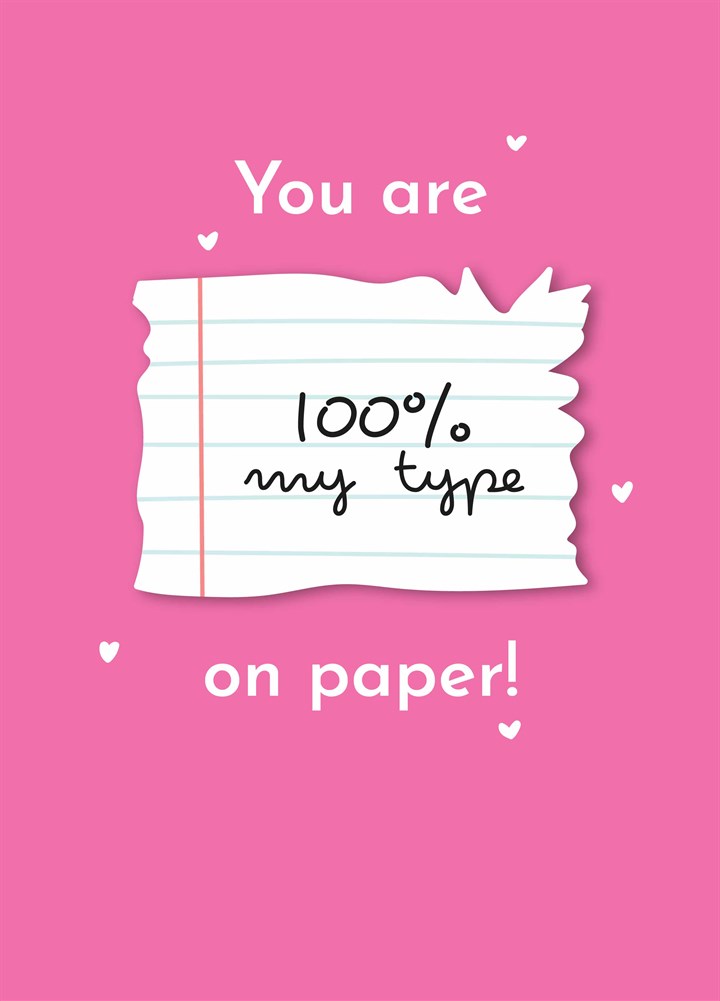 You Are 100% My Type Card