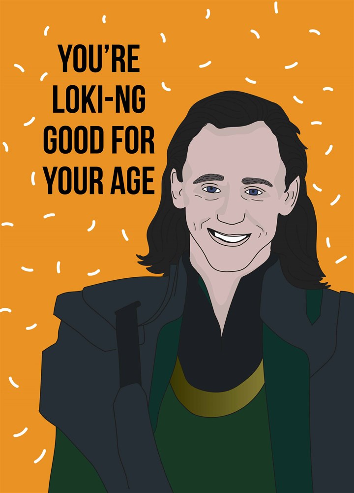 You're Loki-ng Good For Your Age Card