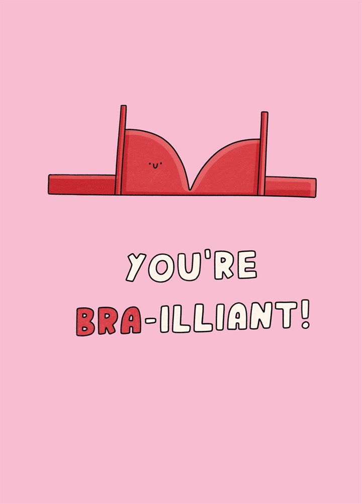 You're Bra-illiant Card