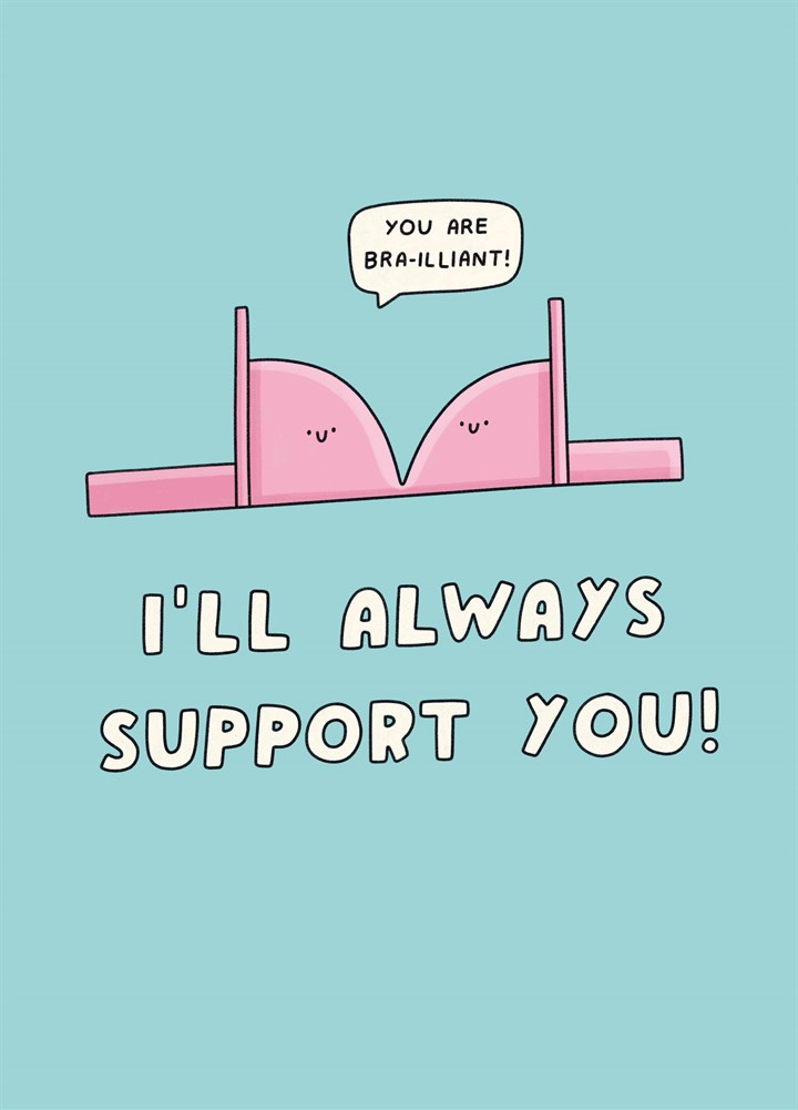 I'll Always Support You Card