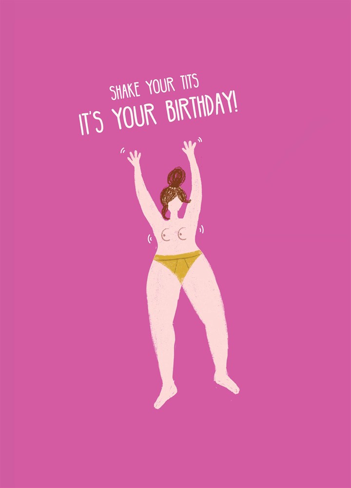 Shake Your Tits It's Your Birthday Card
