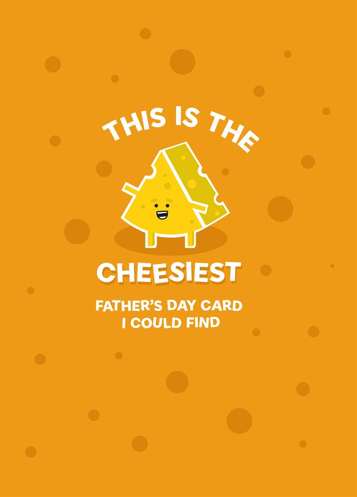 Cheesiest Father's Day Card