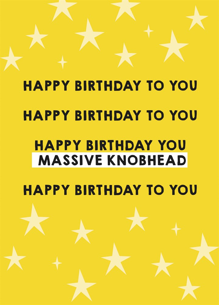 Massive Knobhead Birthday Card