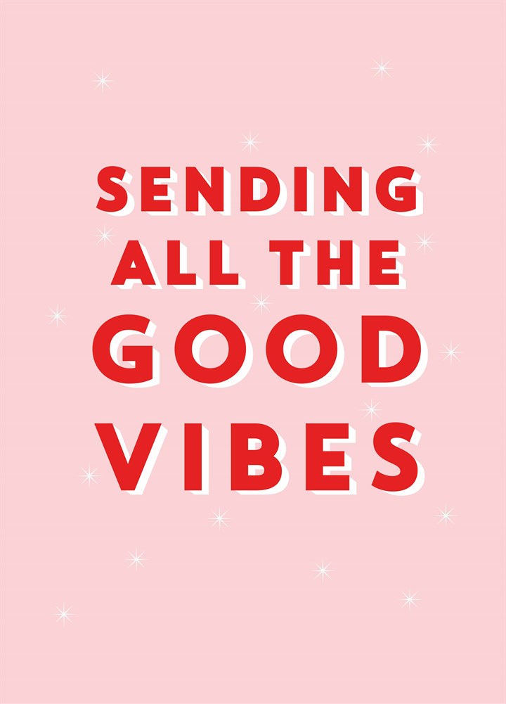 Sending All The Good Vibes Card