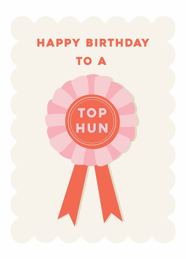 Top Hun Rosette Birthday Card