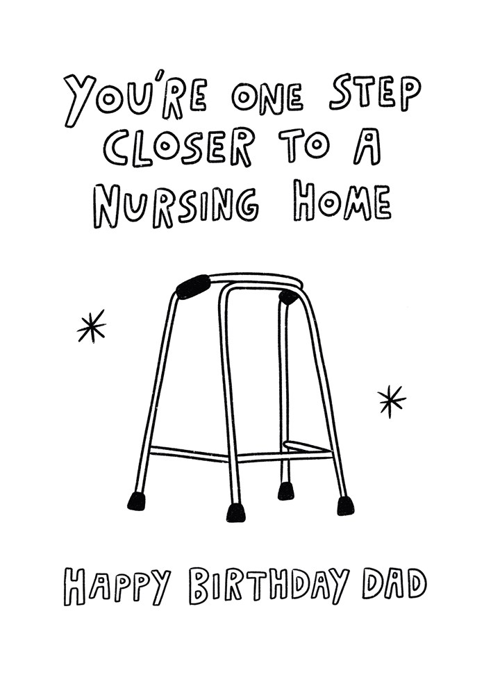 Dad Closer To A Nursing Home Birthday Card