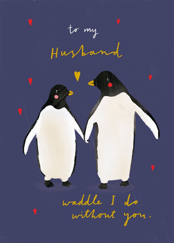 Husband Waddle I Do Penguins Card