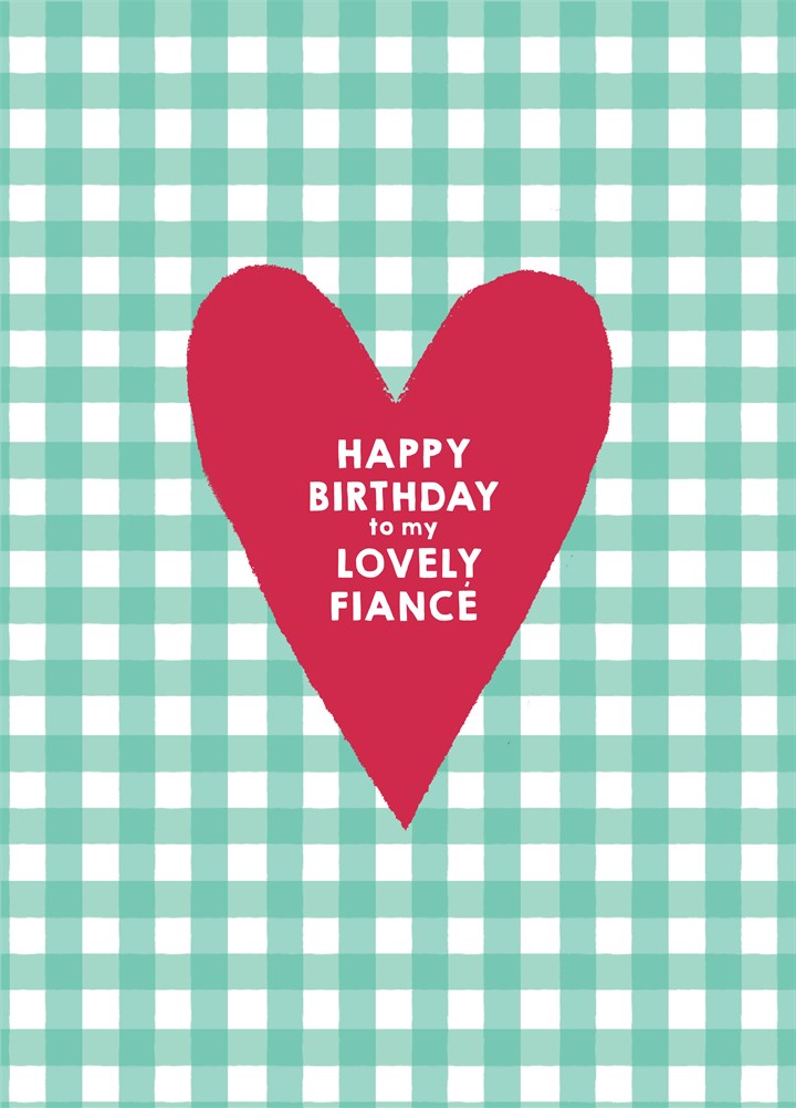 Lovely Fiance Heart Birthday Card