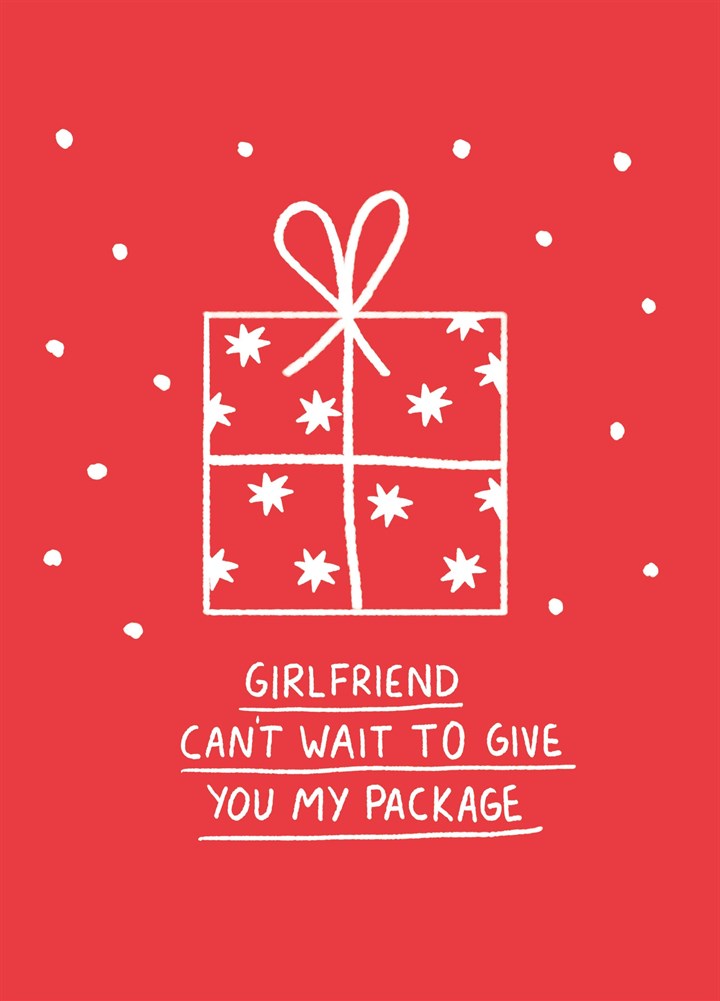 Girlfriend Give You My Package Christmas Card