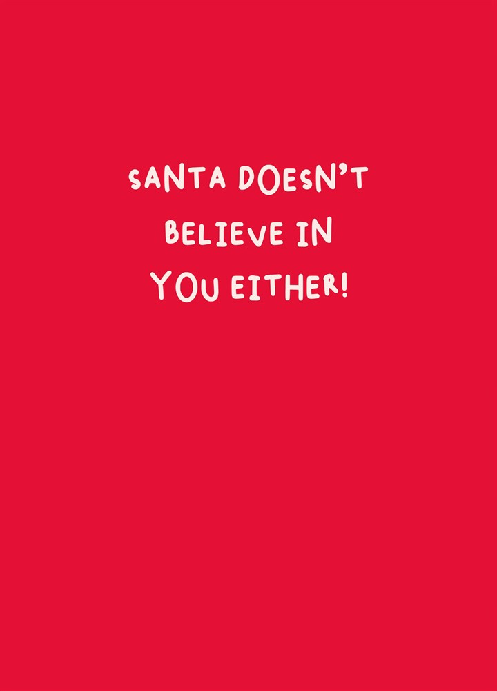 Santa Doesn't Believe in You Christmas Card
