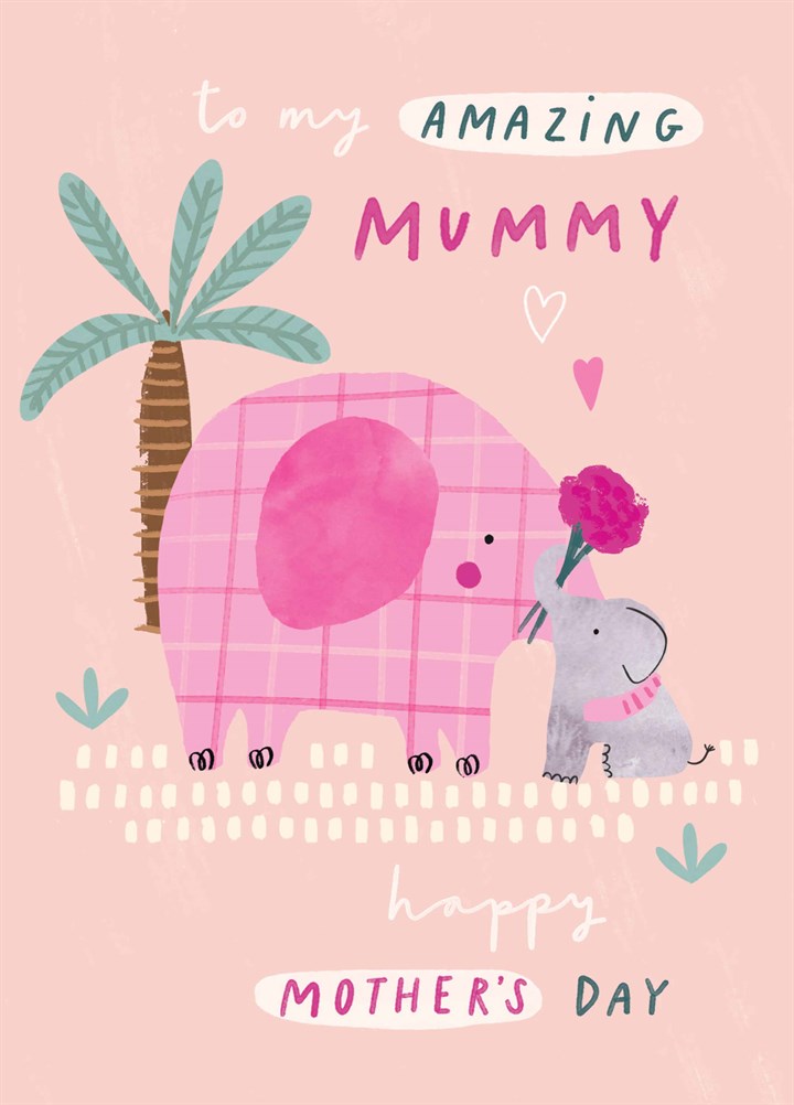 Amazing Mummy Elephant Mother's Day Card