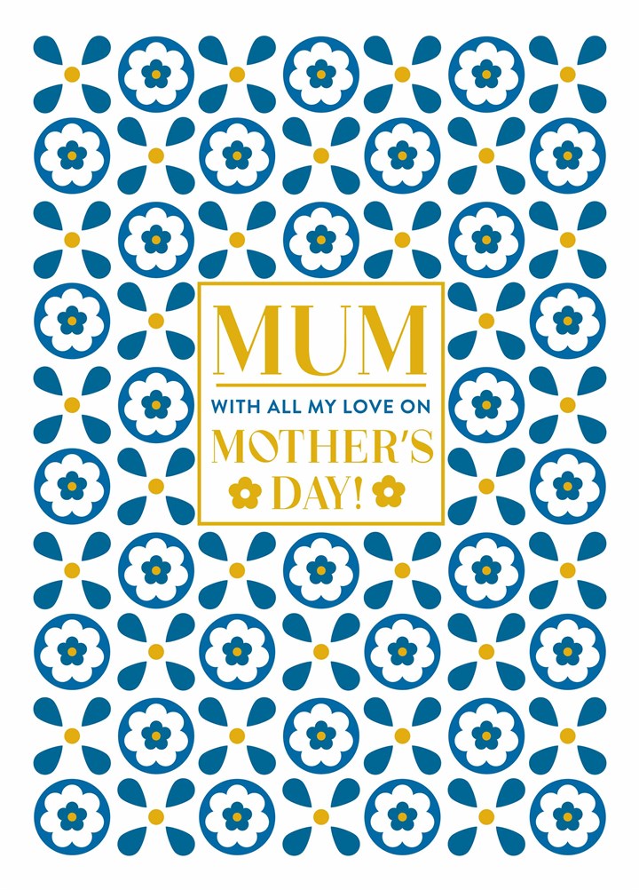 All My Love Floral Pattern Mother's Day Card