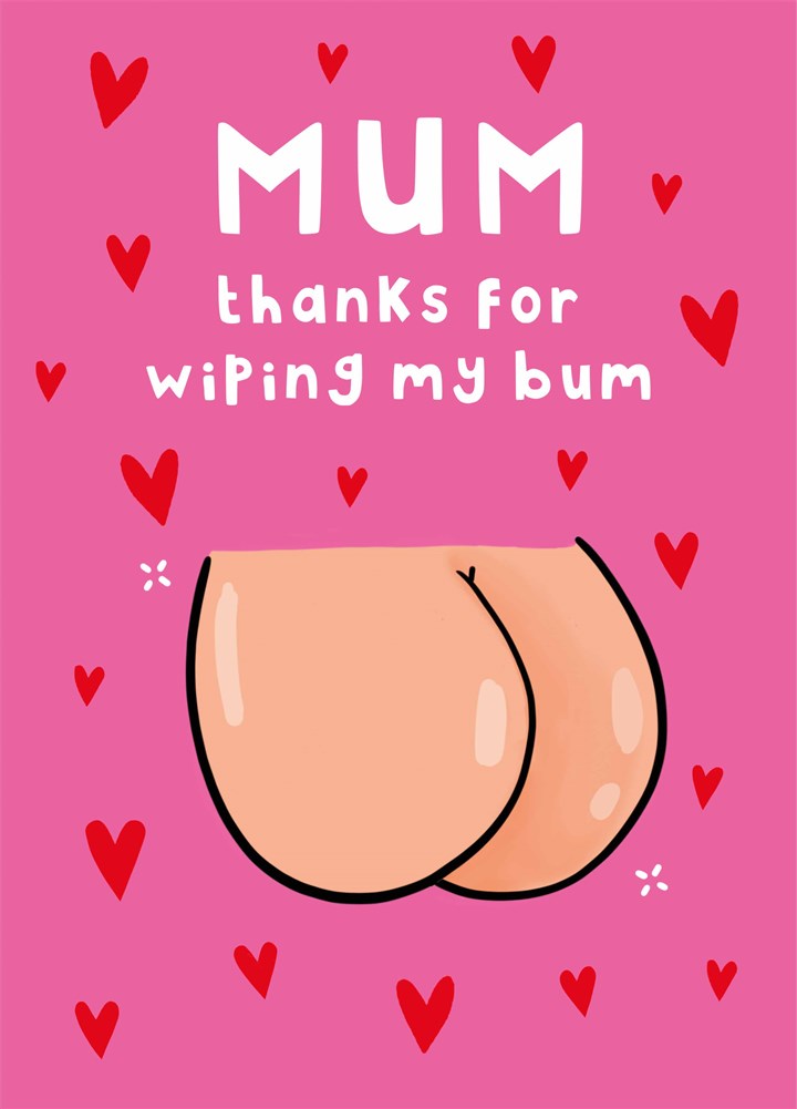 Wiping My Bum Mother's Day Card