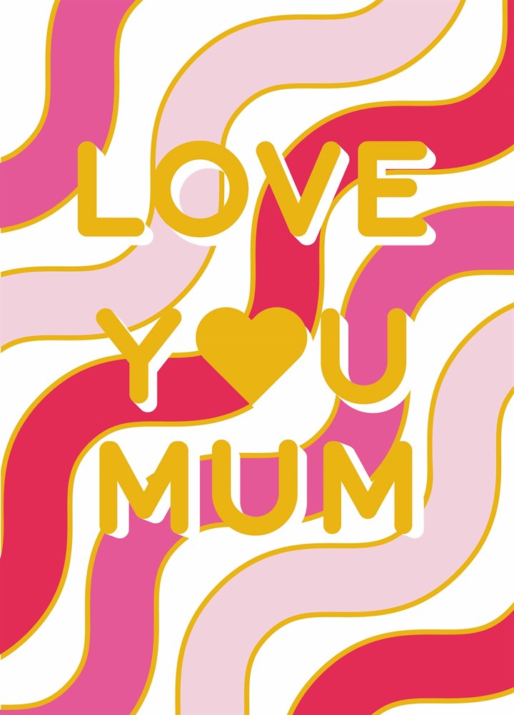 Love You Mum Wavy Type Card