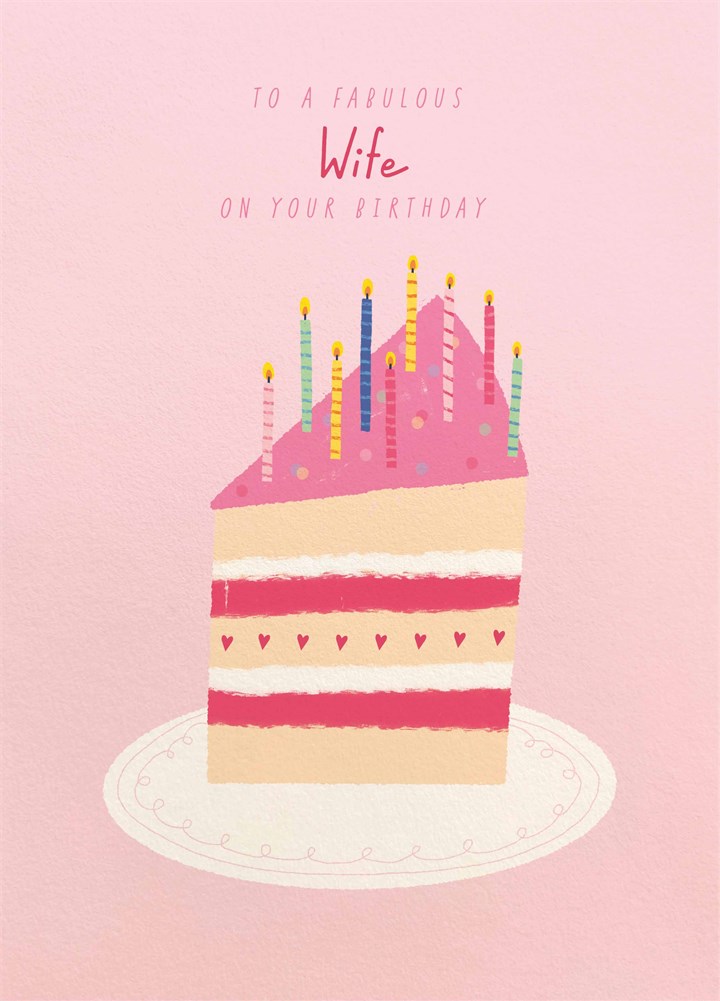 Fabulous Wife Piece Of Cake Birthday Card