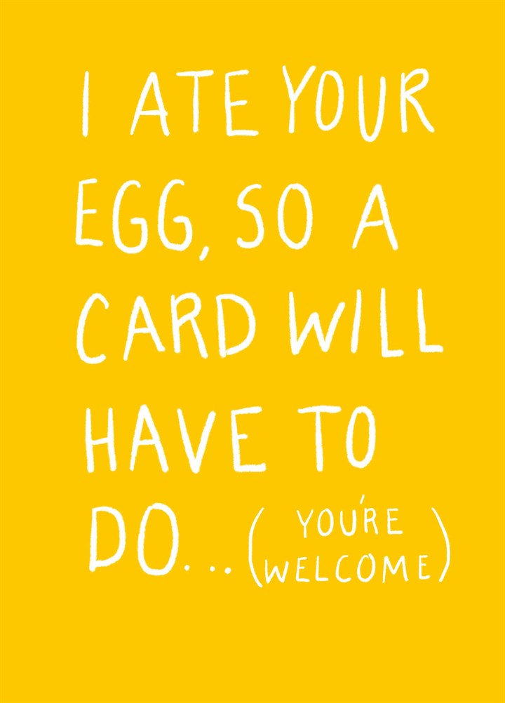 Ate Your Egg Easter Card