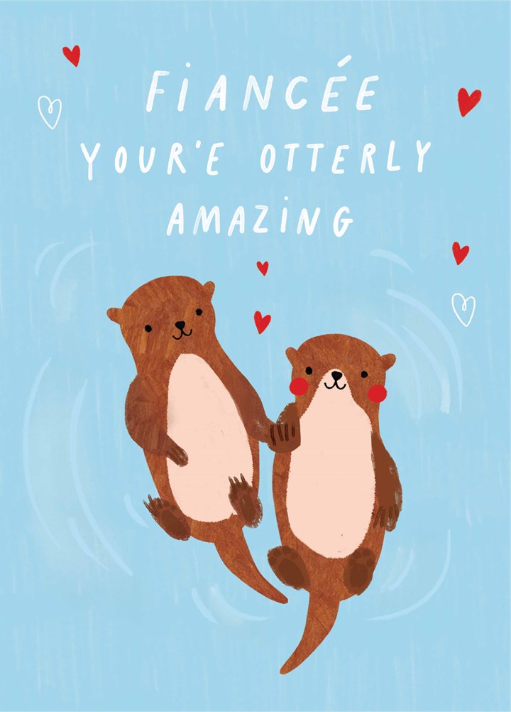 Fiancee Otterly Amazing Valentine's Card