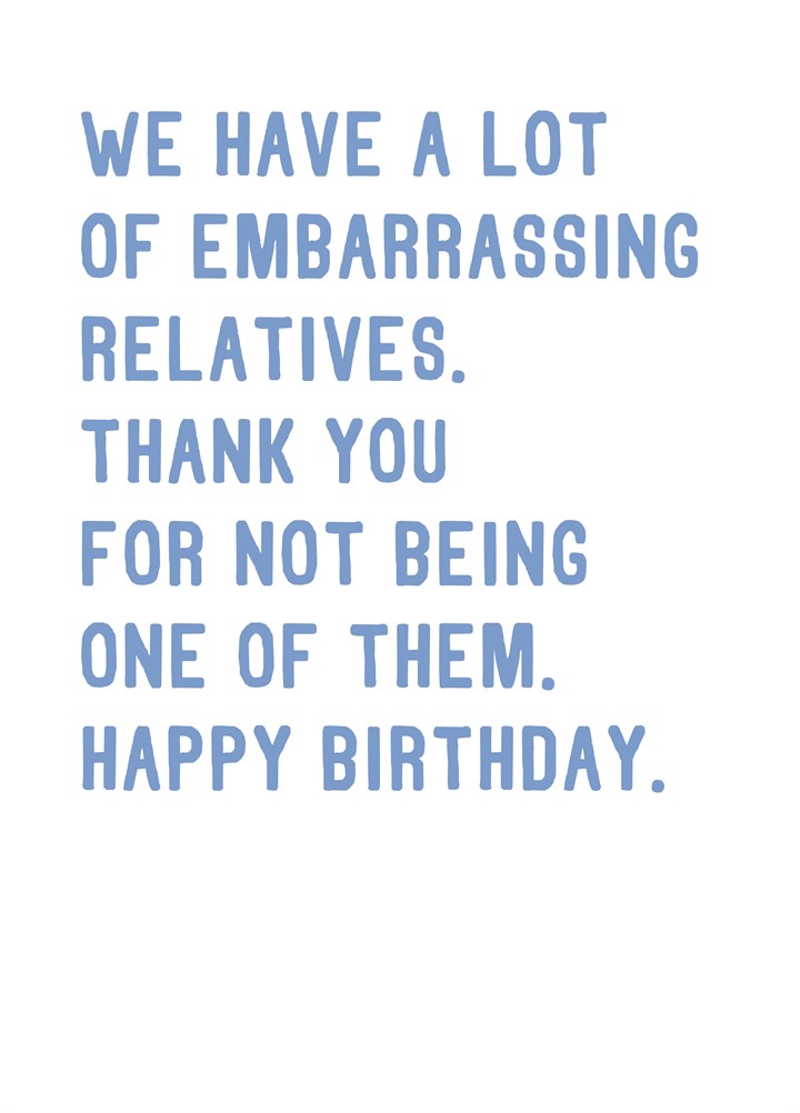 Embarrassing Relatives Birthday Card
