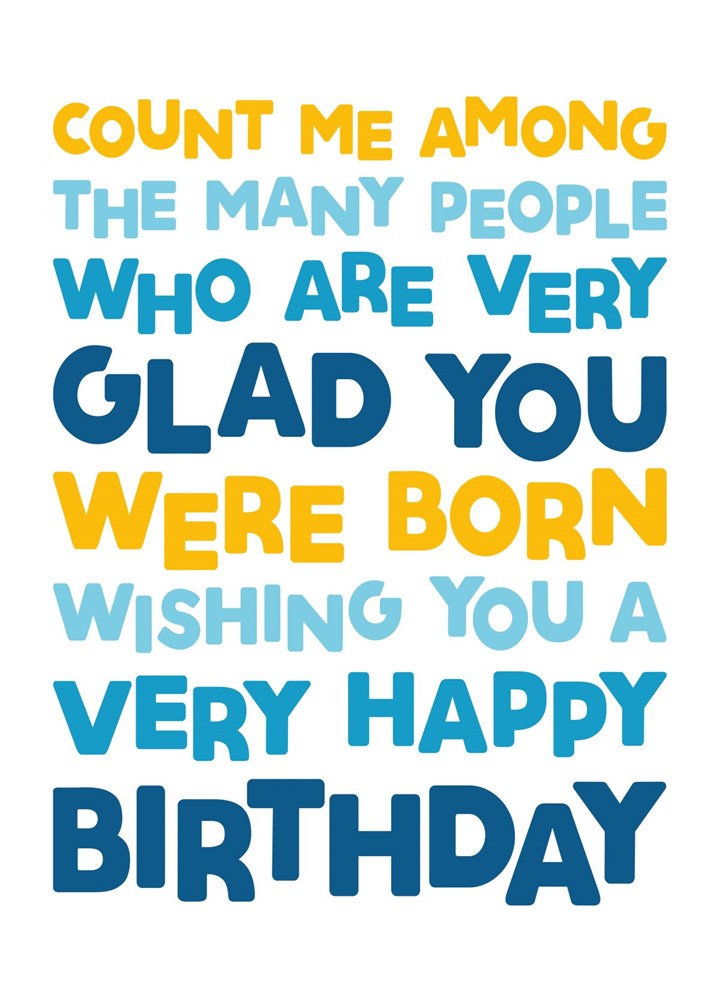 Glad You Were Born Birthday Card