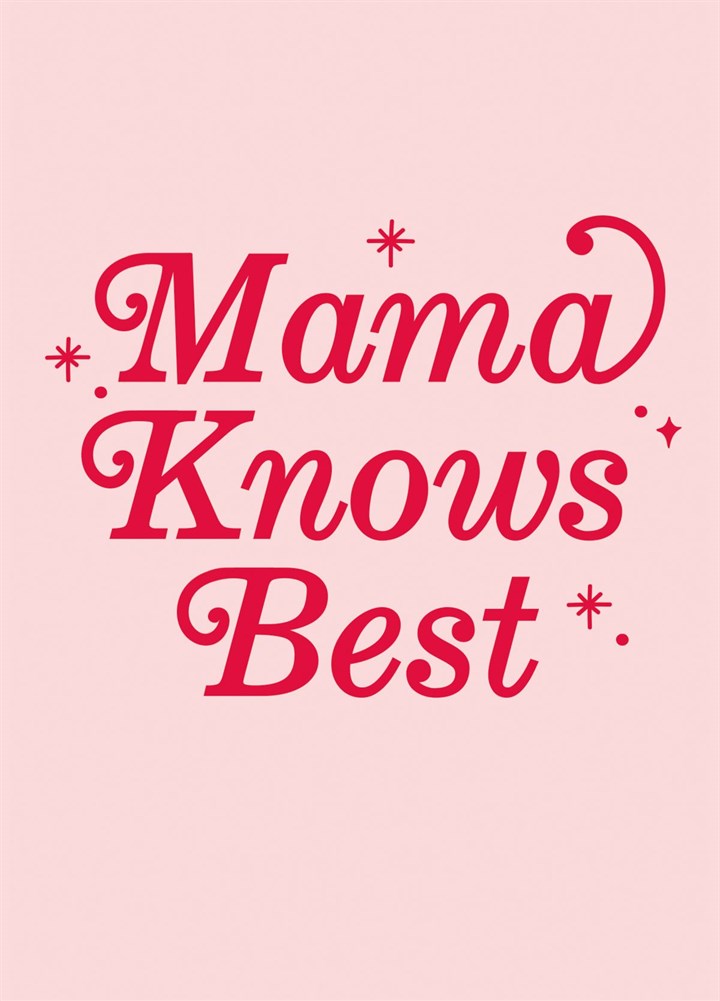 Mama Knows Best Card